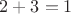 $2+3=1$