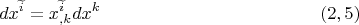 $$dx^{\widetilde i}=x_{,k}^{\widetilde i}dx^k \eqno (2,5)$$