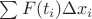 $\sum F(t_i) \Delta x_i$