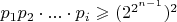 $p_1p_2\cdot...\cdot p_i \geqslant({2^{2^{n-1}}})^2$