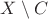 $X \setminus C$