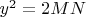 $y^2=2MN$
