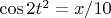 $\cos2t^2 = x/10$