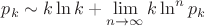 $p_k \sim k \ln k + \lim\limits_{n \to \infty} k \ln^n p_k $