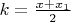 $k=\frac{x+x_1}{2}$