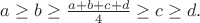 $a\geq b\geq\frac{a+b+c+d}{4}\geq c\geq d.$