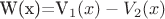 W(x)=V_1(x)-V_2(x) W(x)=V_1(x)-V_2(x)