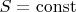 $S={\rm const}$