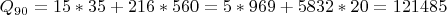 $Q_{90}=15*35+216*560=5*969+5832*20=121485$