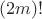 $(2m)!$