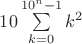 $10\sum\limits_{k=0}^{10^n-1}k^2$
