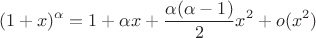 $$(1+x)^\alpha = 1+\alpha x+\dfrac{\alpha (\alpha -1)}{2}x^2+o(x^2)$$