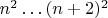 $n^2 \ldots (n+2)^2$