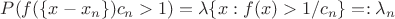 $P(f(\{x-x_n\})c_n > 1) = \lambda\{x: f(x) > 1/c_n\}=:\lambda_n$