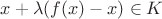 $x+\lambda (f(x)-x) \in K$