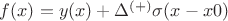 $f(x)=y(x)+\Delta^{(+)}\sigma(x-x0)$