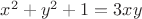 $x^2+y^2+1=3xy$