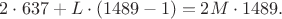 $2\cdot 637 + L\cdot (1489-1) = 2M\cdot 1489.$