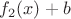 $f_2(x)+b$