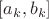 $[a_k,b_k]$