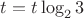 $t=t \log_2 3$