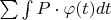 $\sum\int P\cdot\varphi (t) dt$