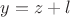 $y=z+l$