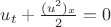 $u_t+\frac{(u^2)_x}2=0$