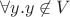 $\forall y. y\not\in V$