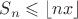 $S_n\leqslant \lfloor{nx}\rfloor$