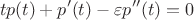 $$tp(t)+p'(t)-\varepsilon p''(t)=0$$