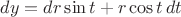 $dy=dr\sin t + r\cos t \,dt$