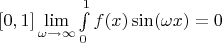 $[0,1] \lim\limits_{\omega\to \infty}{\int\limits_0^1 {f(x)\sin (\omega x) }=0 $