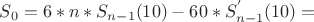 $S_{0}=6*n*S_{n-1}(10)-60*S_{n-1}^{'}(10)=$
