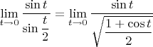 $\lim\limits_{t\to 0} \dfrac{\sin t}{ \sin \dfrac{t}{2}}=\lim\limits_{t\to 0} \dfrac{\sin t}{\sqrt{\dfrac{1+\cos t}{2}}}$