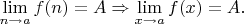 $\lim\limits_{n \rightarrow a}f(n)=A \Rightarrow \lim\limits_{x \rightarrow a}f(x)=A. $