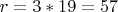 $r=3*19=57$