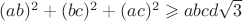 $(ab)^2+(bc)^2+(ac)^2\geqslant abcd\sqrt3$