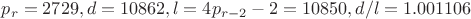 $p_r=2729, d=10862, l=4p_{r-2}-2=10850, d/l=1.001106$