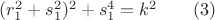 $(r_1^2+s_1^2)^2+s_1^4=k^2\qquad (3)$