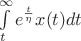 $\int\limits_{t}^{\infty}e^\frac{t}{\eta}x(t)dt$
