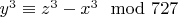 $y ^ 3\equiv z ^ 3 - x ^ 3\mod 727 $