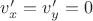 $v'_{x}=v'_{y}=0$