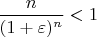 $\dfrac{n}{(1+\varepsilon)^n} <1$