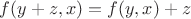 $f(y+z,x)=f(y,x)+z$