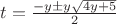 $t=\frac{-y \pm y\sqrt{4y+5}}{2}$