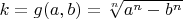 $k=g(a,b)=\sqrt[n]{a^n-b^n}$