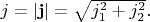 $j=|\mathbf{j}|=\sqrt{j_1^2+j_2^2}.$