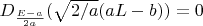 $D_{\frac{E-a}{2a}}(\sqrt{2/a}(aL-b))=0$