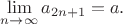$\lim\limits_{n\to\infty}a_{2n+1}=a.$